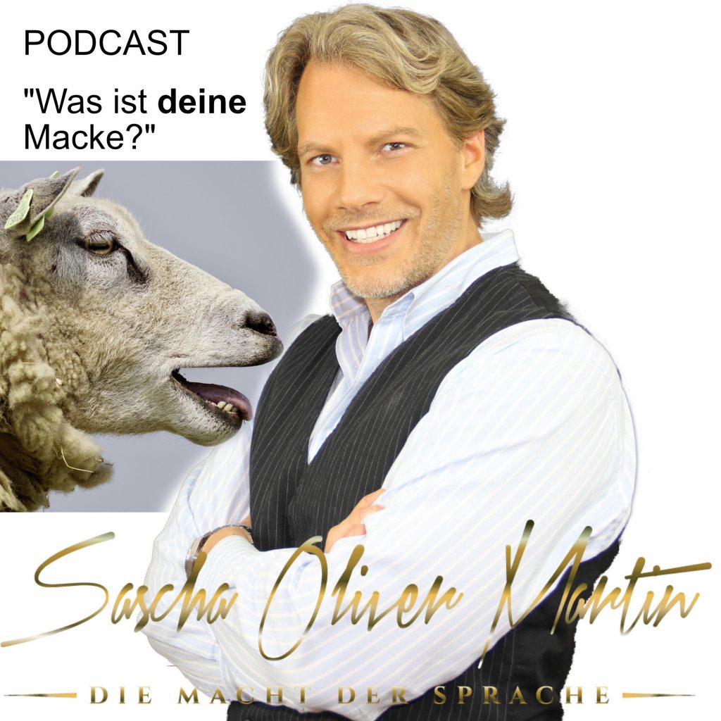 Podcast Sascha Oliver Martin zum Thema Macken